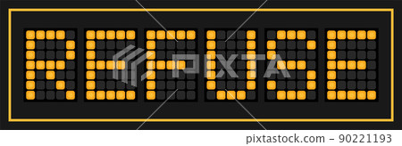 Orange color led in word refuse on black background Orange color led in word refuse on black background 90221193