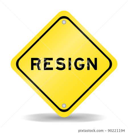 Yellow color transportation sign with word resign on white background 90221194