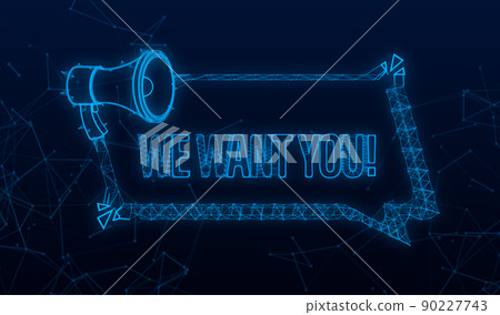 Megaphone Hand, business concept with text We want you Plexus. Vector stock illustration. 90227743