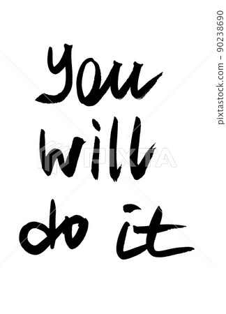 Handwritten quote. You will do it Handwritten quote. You will do it 90238690