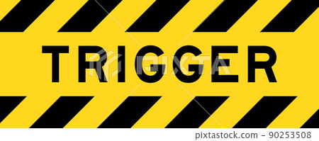 Yellow and black color with line striped label banner with word trigger 90253508