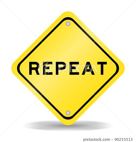 Yellow color transportation sign with word repeat on white background 90253513