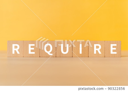 Building blocks with "REQUIRE" written on them Building blocks with "REQUIRE" written on them 90322856