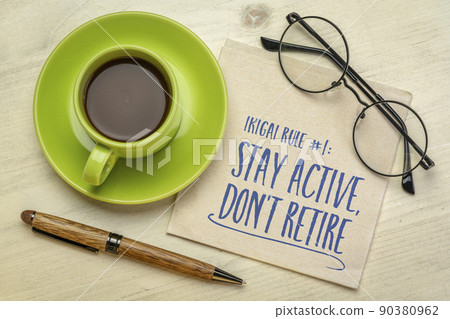 stay active, do not retire - ikigai rule 90380962