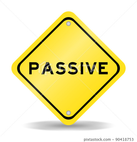 Yellow color transportation sign with word passive on white background 90418753