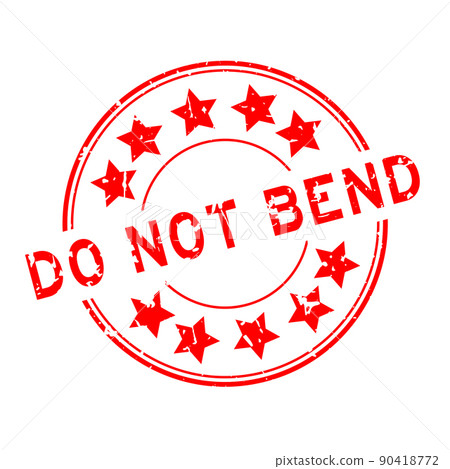 Grunge red do not bend word with star icon round rubber seal stamp on white background 90418772