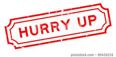 Grunge red hurry up word rubber seal stamp on white background Grunge red hurry up word rubber seal stamp on white background 90420258