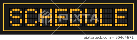 Orange color led in word schedule on black background Orange color led in word schedule on black background 90464671