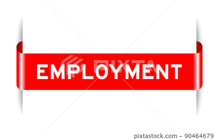 Red color inserted label banner with word employment on white background Red color inserted label banner with word employment on white background 90464679