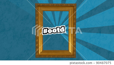 Image of hashtag ootd text in white over picture frame and rotating blue stripes 90487075
