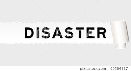 Ripped gray paper background that have word disaster under torn part 90504517
