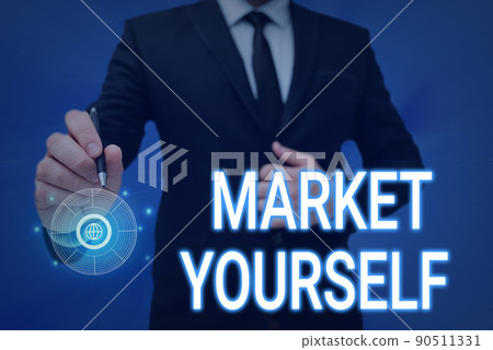 Sign displaying Market Yourself. Business overview Making yourself for any kind of task and project in life Man holding Screen Of Mobile Phone Showing The Futuristic Technology. 90511331