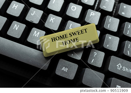 Handwriting text Home Sweet Home. Business concept Welcome back pleasurable warm, relief, and happy greetings Typing A New Mystery Novel, Creating Online Post On Social Media 90511909