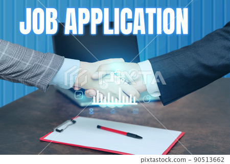 Conceptual display Job Application. Concept meaning The standard business document serves a number of purposes Hands Shaking Signing Contract Unlocking New Futuristic Technologies. 90513662