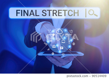 Text caption presenting Final Stretch. Concept meaning Last Leg Concluding Round Ultimate Stage Finale Year ender Lady Pressing Screen Of Mobile Phone Showing The Futuristic Technology Text caption presenting Final Stretch. Concept meaning Last Leg Concluding Round Ultimate Stage Finale Year ender Lady Pressing Screen Of Mobile Phone Showing The Futuristic Technology 90514409