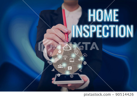 Text showing inspiration Home Inspection. Business concept Examination of the condition of a home related property Lady Pressing Screen Of Mobile Phone Showing The Futuristic Technology 90514426