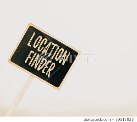 Text sign showing Location Finder. Word for A service featured to find the address of a selected place Blank Sign Note Holder For New Announcments. Placard For Recent Ideas Plans 90515028