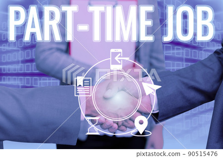 Conceptual display Part Time Job. Internet Concept Weekender Freelance Casual OJT Neophyte Stint Seasonal Handshake presenting innovative plan ideas symbolizing successful teamwork. 90515476