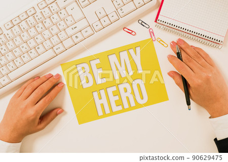 Writing displaying text Be My Hero. Internet Concept Request by someone to get some efforts of heroic actions for him -47942 Writing displaying text Be My Hero. Internet Concept Request by someone to get some efforts of heroic actions for him -47942 90629475