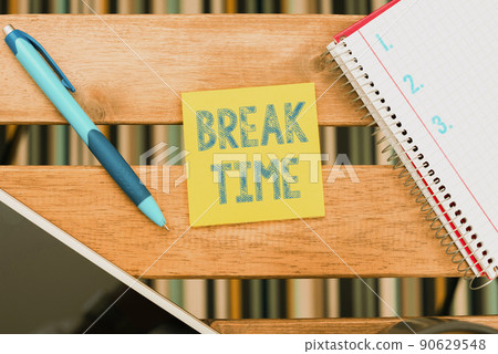Text showing inspiration Break Time. Business showcase Period of rest or recreation after doing of certain work -47988 Text showing inspiration Break Time. Business showcase Period of rest or recreation after doing of certain work -47988 90629548