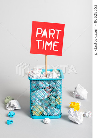 Hand writing sign Part Time. Business overview A work or job that is not permanent but able to perform well -47800 Hand writing sign Part Time. Business overview A work or job that is not permanent but able to perform well -47800 90629552