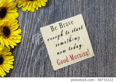 Motivational and inspirational quote on torn brown paper. Morning quote. Motivational and inspirational quote on torn brown paper. Morning quote. 90733222