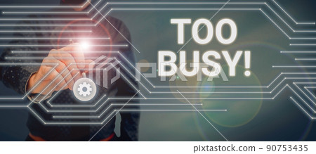 Sign displaying Too Busy. Business showcase No time to relax no idle time for have so much work or things to do Hands Thumbs Up Showing New Ideas. Palms Carrying Note Presenting Plans 90753435