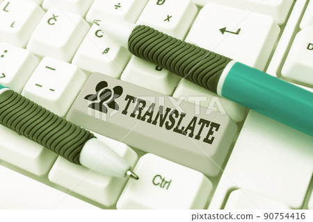 Handwriting text Translate. Conceptual photo Another word with same equivalent meaning of a target language -49087 90754416