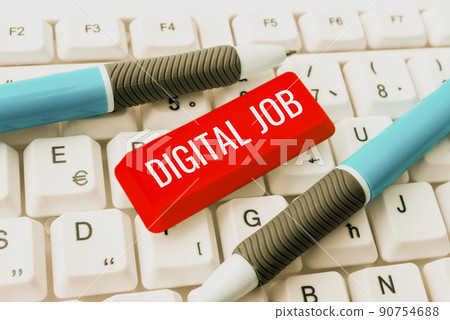Sign displaying Digital Job. Conceptual photo get paid task done through internet and personal computer -48847 Sign displaying Digital Job. Conceptual photo get paid task done through internet and personal computer -48847 90754688
