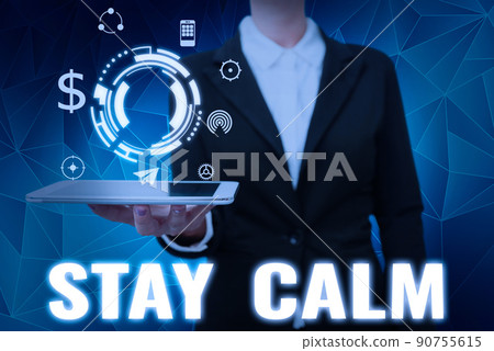 Writing displaying text Stay Calm. Business approach Maintain in a state of motion smoothly even under pressure Lady in suit holding electrical tablet presenting innovative thinking. Writing displaying text Stay Calm. Business approach Maintain in a state of motion smoothly even under pressure Lady in suit holding electrical tablet presenting innovative thinking. 90755615