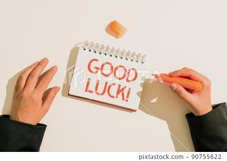 Hand writing sign Good Luck. Business showcase A positive fortune or a happy outcome that a person can have -47148 90755622