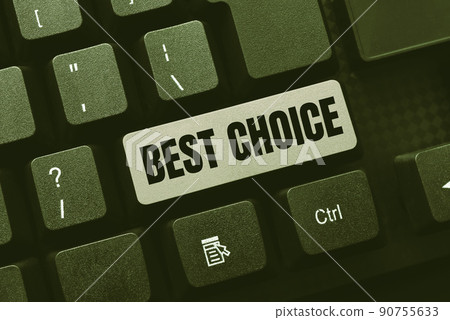 Text caption presenting Best Choice. Conceptual photo act of picking or deciding between two or more possibilities -49133 90755633