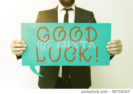 Handwriting text Good Luck. Business approach A positive fortune or a happy outcome that a person can have -48673 90756267