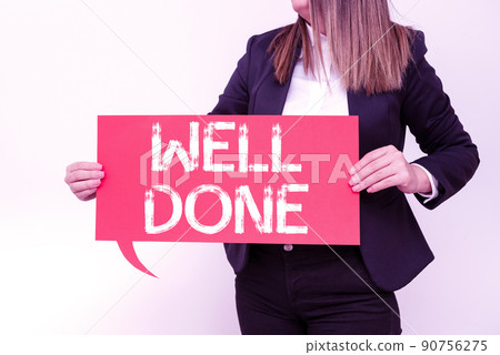 Writing displaying text Well Done. Business overview Peform accurately and diligently with skill and efficiently -48120 90756275