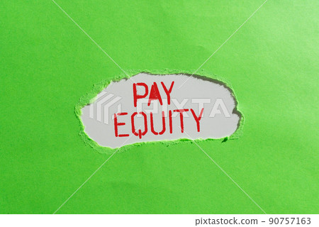Text sign showing Pay Equity. Internet Concept eliminating sex and race discrimination in wage systems -47615 Text sign showing Pay Equity. Internet Concept eliminating sex and race discrimination in wage systems -47615 90757163