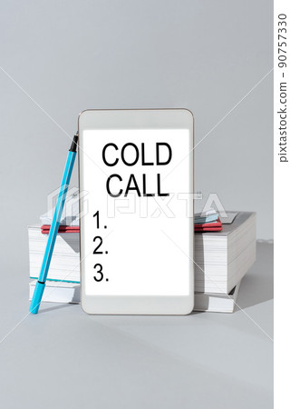 Text sign showing Cold Call. Business concept Unsolicited call made by someone trying to sell goods or services -47501 Text sign showing Cold Call. Business concept Unsolicited call made by someone trying to sell goods or services -47501 90757330