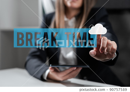 Text showing inspiration Break Time. Internet Concept Period of rest or recreation after doing of certain work -47242 90757589