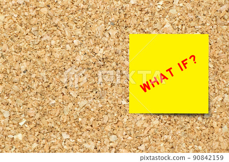 Yellow note paper with word what if on cork board background with copy space Yellow note paper with word what if on cork board background with copy space 90842159