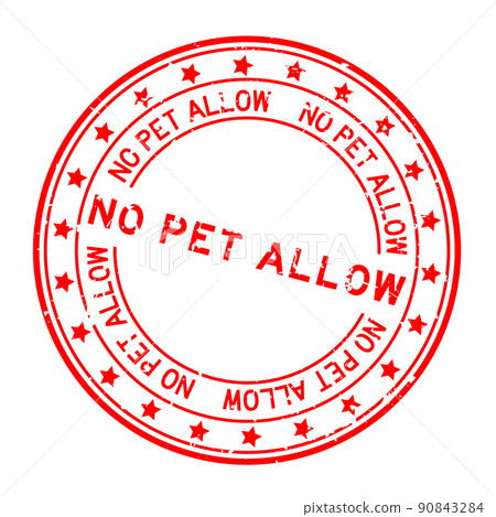 Grunge red no pet allow word with star icon round rubber seal stamp on white background 90843284