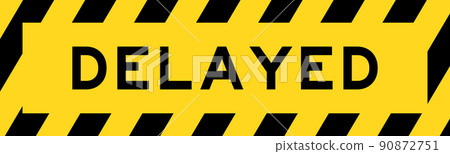 Yellow and black color with line striped label banner with word delayed Yellow and black color with line striped label banner with word delayed 90872751