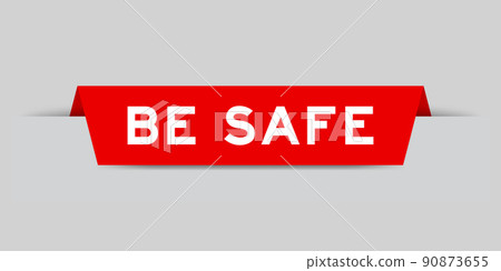 Red color inserted label with word be safe on gray background 90873655