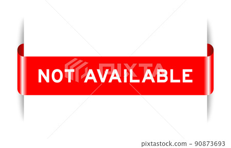 Red color inserted label banner with word not available on white background 90873693