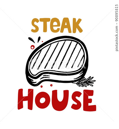 Steak house hand-drawn inscription slogan food court emblem menu restaurant bar cafe Vector illustration of steak Steak house hand-drawn inscription slogan food court emblem menu restaurant bar cafe Vector illustration of steak 90895815