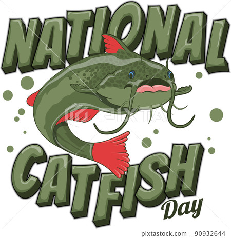 National Catfish Day - Celebrate the wonderful Catfish the way they deserve National Catfish Day - Celebrate the wonderful Catfish the way they deserve 90932644