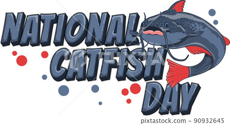 National Catfish Day - Celebrate the wonderful Catfish the way they deserve National Catfish Day - Celebrate the wonderful Catfish the way they deserve 90932645