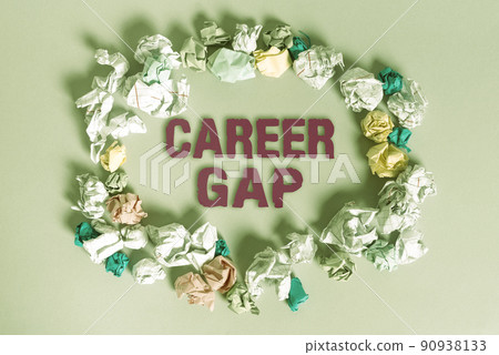 Conceptual caption Career Gap. Word for A scene where in you stop working by your profession for a while -47806 90938133