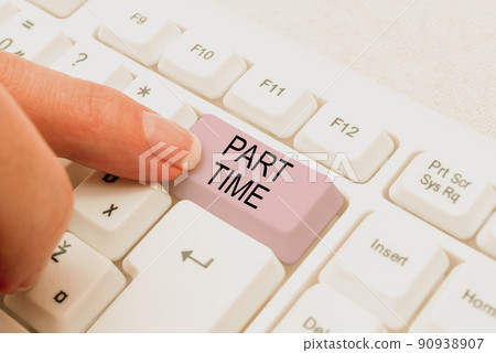 Handwriting text Part Time. Business concept A work or job that is not permanent but able to perform well -49118 Handwriting text Part Time. Business concept A work or job that is not permanent but able to perform well -49118 90938907