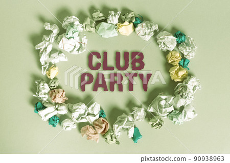 Inspiration showing sign Club Party. Business concept social gathering in a place that is informal and can have drinks -47806 90938963