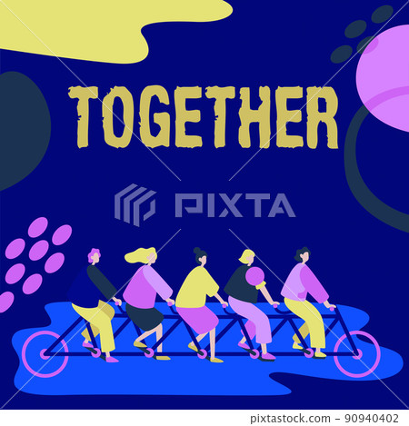 Sign displaying Together. Business approach In proximity,union or collison with another person or things Colleagues Riding Bicycle Representing Teamwork Successful Problem Solving. 90940402