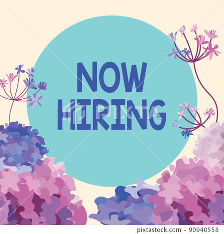 Text sign showing Now Hiring. Concept meaning announcing that certain company seeking for new talents Frame Decorated With Colorful Flowers And Foliage Arranged Harmoniously. 90940558